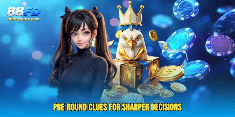 Pre-round clues for sharper decisions