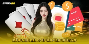 BABU88 Withdrawal Speed Guide - Fast BDT Exit Map