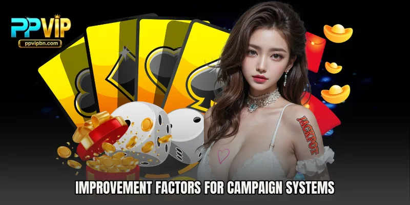 Improvement factors for campaign systems