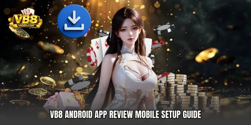 VB8 Android App Review Mobile Setup Guide